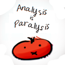Analysis is Paralysis!